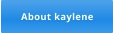 About kaylene